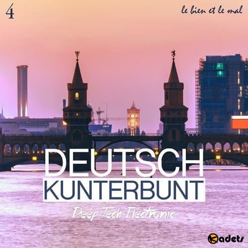 Deutsch Kunterbunt Vol.4 Deep,Tech,Electronic (2018)