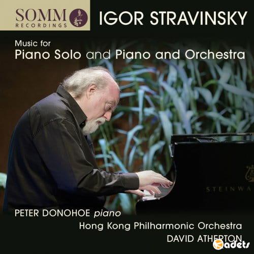 Peter Donohoe - Stravinsky: Music for Piano Solo and Piano & Orchestra (2018) FLAC