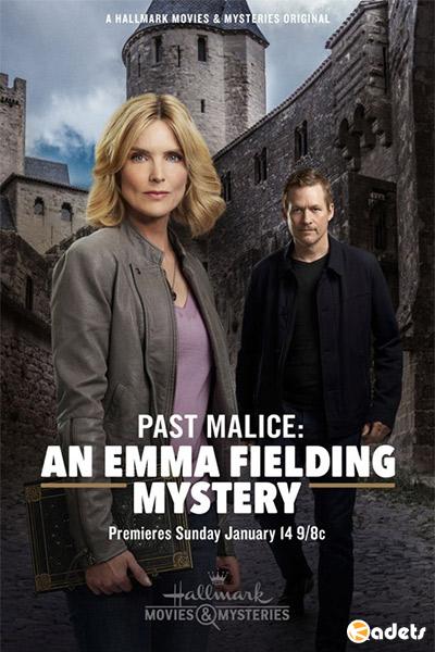 Тайна Эммы Филдинг: Загадка из Прошлого / Past Malice: An Emma Fielding Mystery (2018)