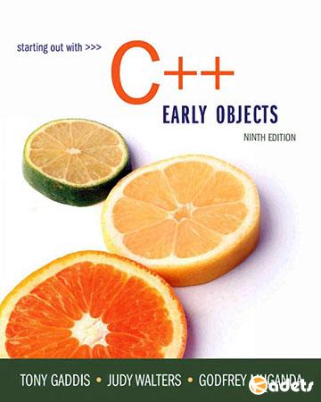 Tony Gaddis, Judy Walters, Godfrey Muganda - Starting Out with C++: Early Objects, 9th Edition