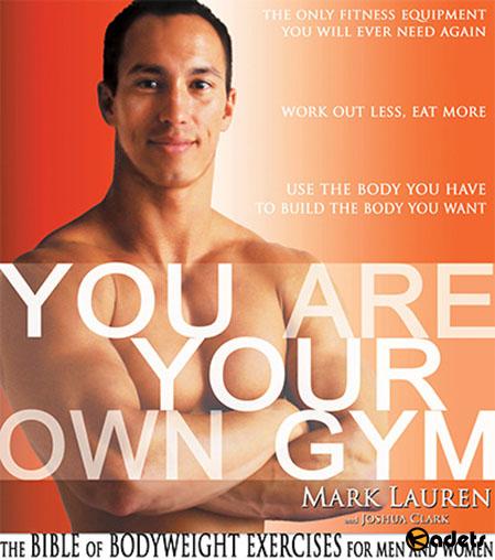 You are Your Own Gym: the Bible of Bodyweight Exercises for Men and Women
