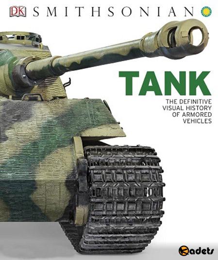 Tank The Definitive Visual History of Armored Vehicles