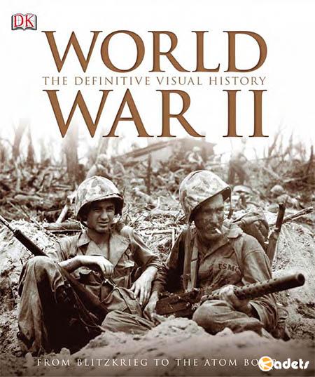  World War II: The Definitive Visual History