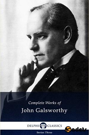 John Galsworthy- Complete Works 
