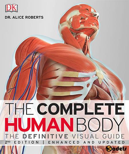 The Complete Human Body: The Definitive Visual Guide, 2nd Edition