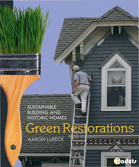 Green Restorations: Sustainable Building and Historic Homes