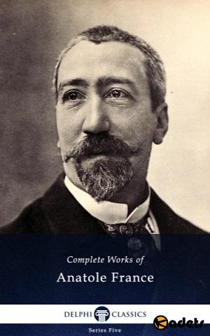 Anatole France - Complete Works