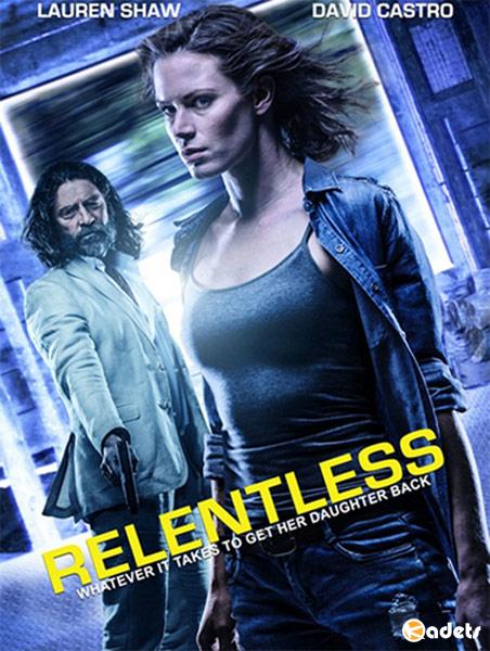 Безжалостный / Relentless (2018) 