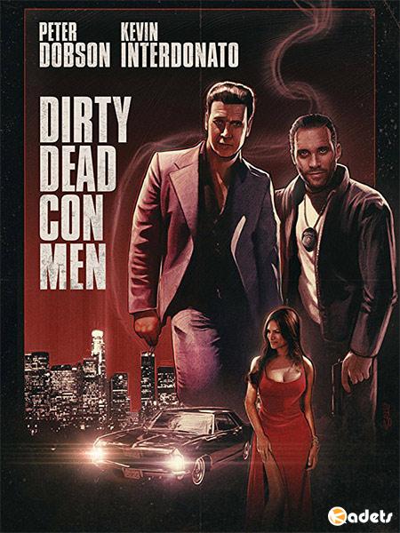 Грязные мёртвые мошенники / Dirty Dead Con Men (2018) 