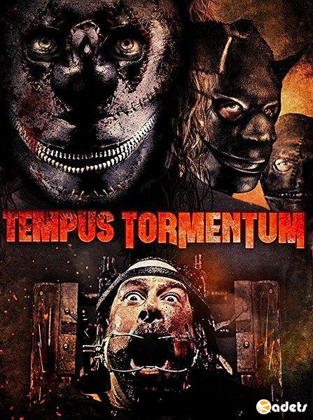 Время пыток / Tempus Tormentum (2017) 