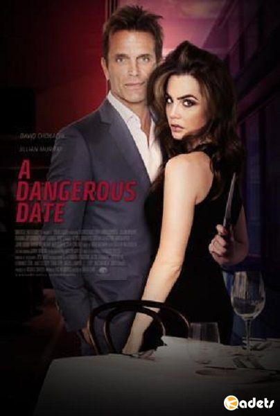 Опасное свидание / A Dangerous Date (2018) 