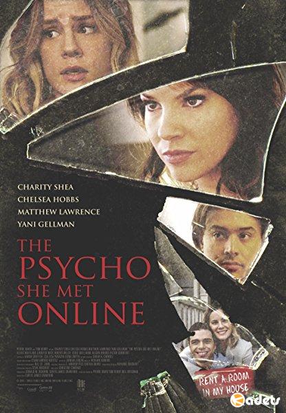 Психопатка, с которой она познакомилась в сети / The Psycho She Met Online (2017) 