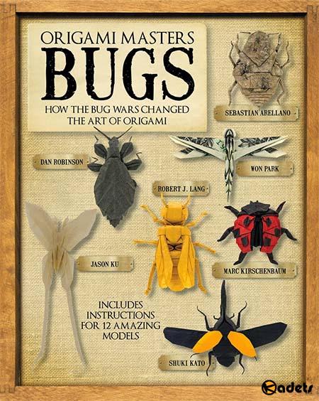 Origami Masters: Bugs: How the Bug Wars Changed the Art of Origami