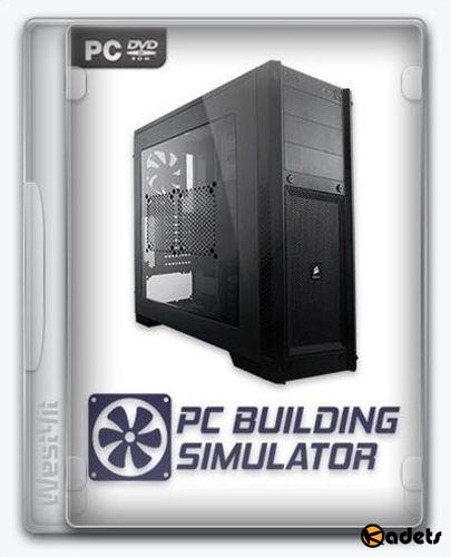 PC Building Simulator (0.8.0.1) [2018/RUS/ENG/Repack by xatab]