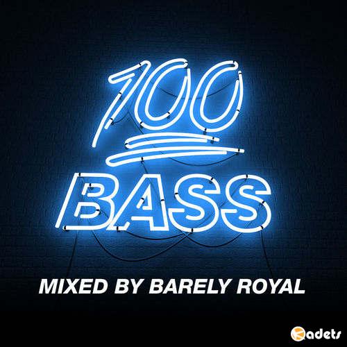 100% Bass - Mixed By Barely Royal (2018)