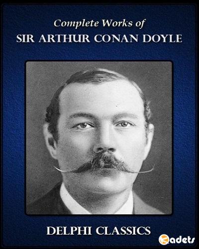 Arthur Conan Doyle - Complete Works