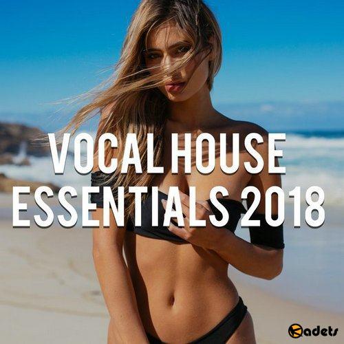 Vocal House Essentials 2018 (Mixed By Vin Veli) (2018)