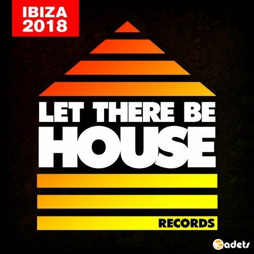 Let There Be House Ibiza 2018 (2018)