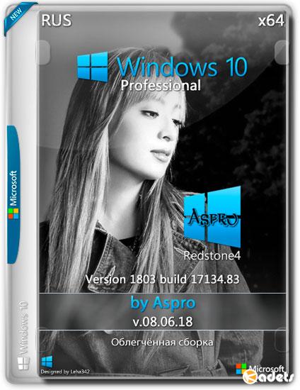 Windows 10 Pro x64 RS4 1803.17134.83 v.08.06.18 by Aspro (RUS/2018)
