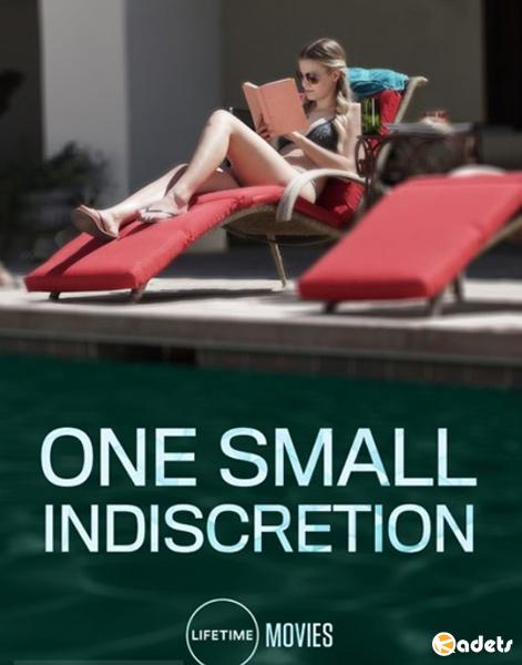 Один опрометчивый поступок / One Small Indiscretion (2017)