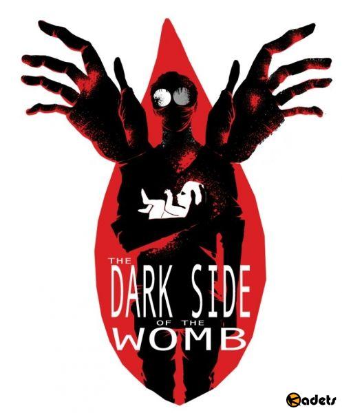 Темная сторона материнской утробы / The Dark Side of the Womb (2017)