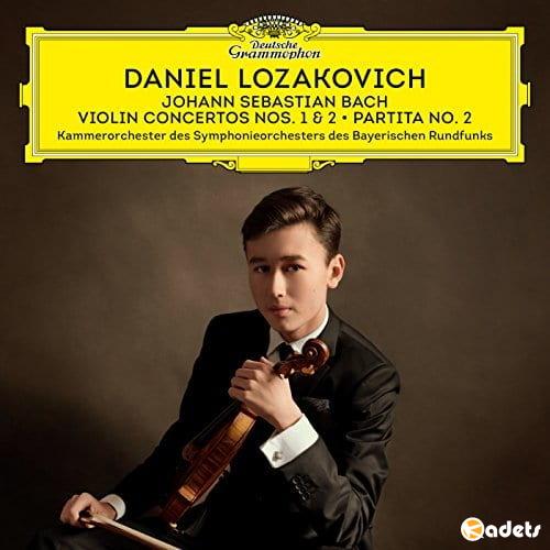 Daniel Lozakovich - J.S.Bach: Violin Concertos Nos. 1 & 2 - Partita No. 2 (2018) FLAC