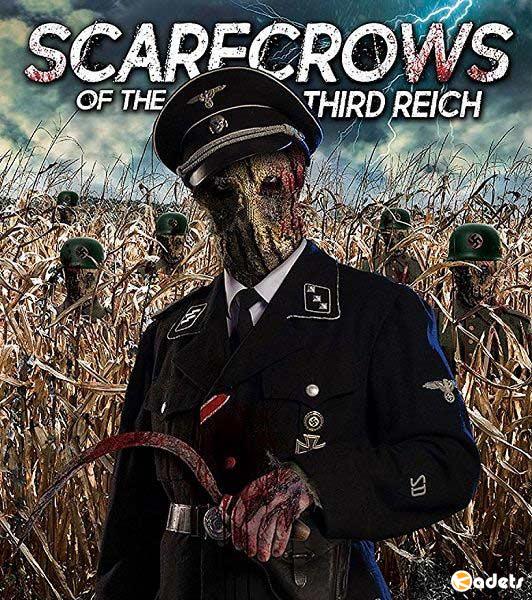 Пугала Третьего Рейха / Scarecrows of the Third Reich (2018)