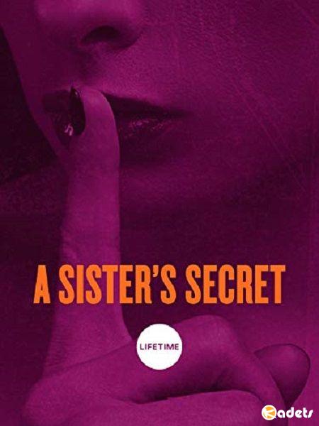 Тайна сестры / A Sister's Secret (2018)