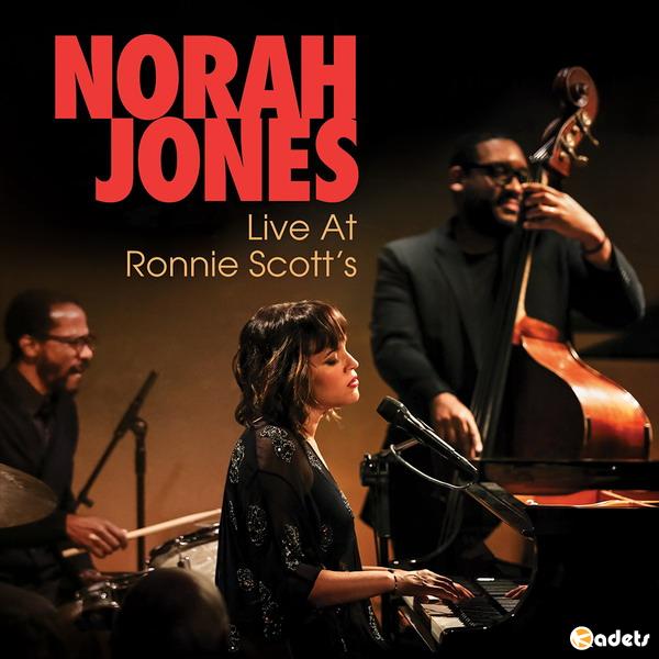 Norah Jones - Live At Ronnie Scott's (2018) FLAC/MP3