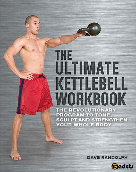 The Ultimate Kettlebells Workbook