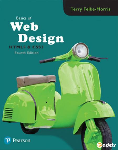 Basics of Web Design: HTML5 & CSS3, 4th Edition