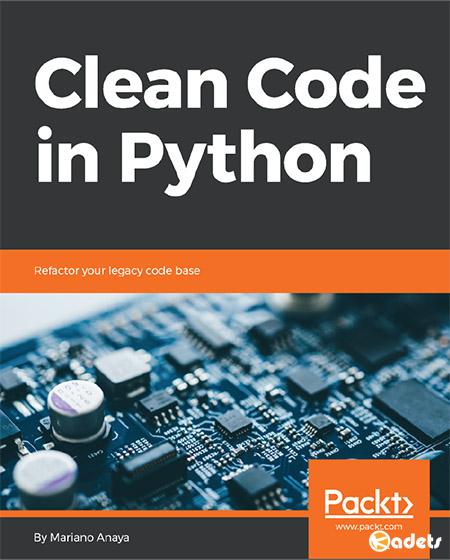 Clean Code in Python: Refactor your legacy code base (+code)