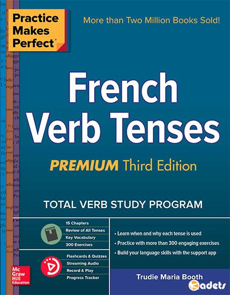 Practice Makes Perfect: French Verb Tenses, Premium Third Edition