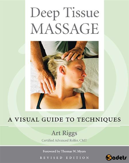 Deep Tissue Massage: A Visual Guide to Techniques, Revised Edition