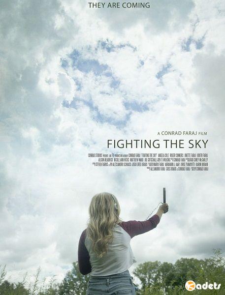 Сражаясь с небесами / Fighting the Sky (2018)