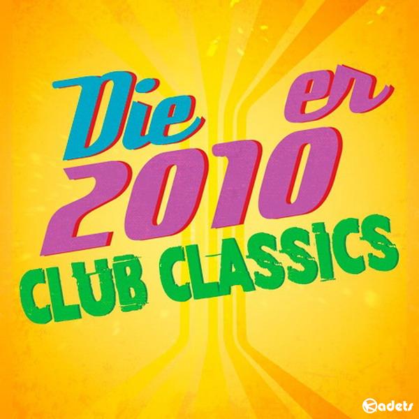 Die 2010er Club Classics (2018) Mp3