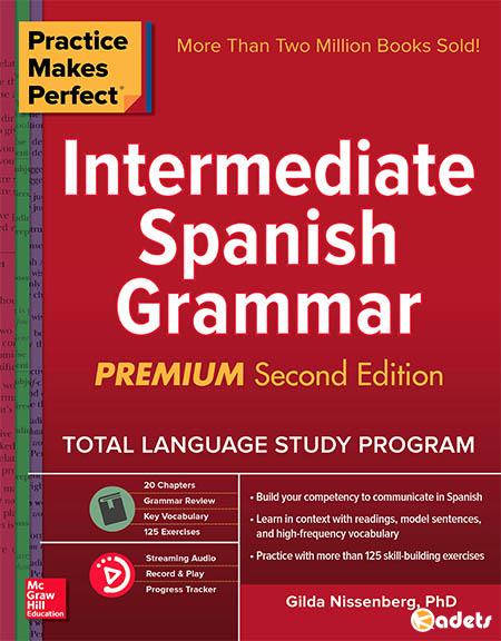 Practice Makes Perfect: Intermediate Spanish Grammar, Premium Second Edition
