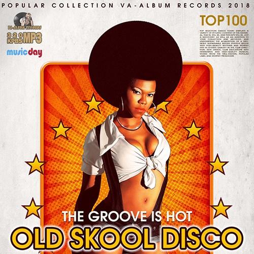Old Skool Disco: The Groove Is Hot (2018) Mp3