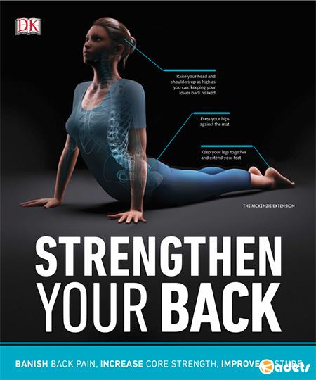 Strengthen Your Back: Exercises to Build a Better Back and Improve Your Posture, 2nd Edition