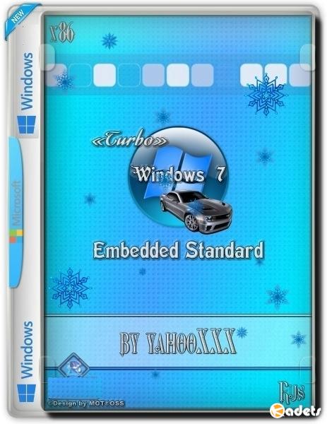 Windows Embedded Standard 7 SP1 x86 «Turbo II» by yahooXXX (RUS/2018)