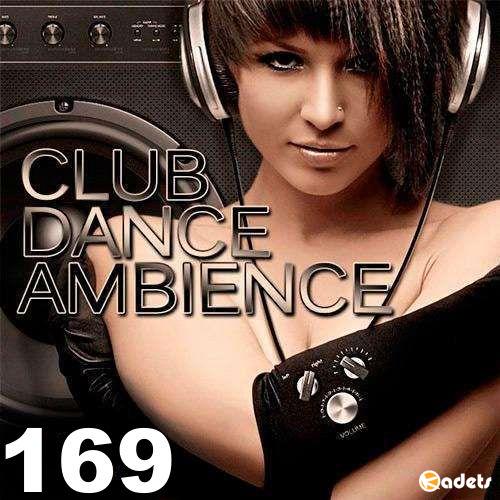 Club Dance Ambience Vol.169 (2018)
