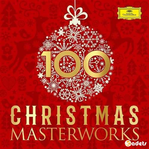 VA - 100 Christmas Masterworks (2018)