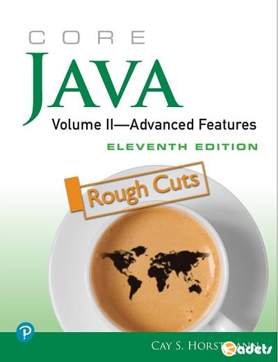 Cay S. Horstmann - Core Java. Vol. 2. Advanced Features (11th ed.)